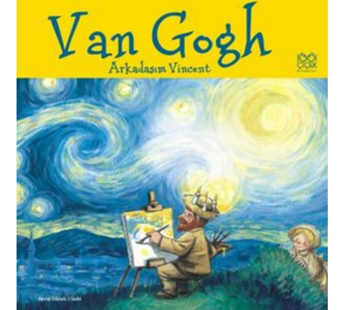 Van Gogh / Arkadaşım Vincent Van Gogh / Arkadaşım Vincent
