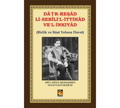 Da'i'r-Reşad Li-Sebili'l-İttihad Ve'l-İnkıyad (Birlik ve İtâat Yoluna Davet)