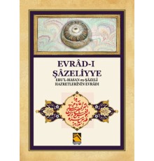 Evrad-ı Şazeliyye - Ebu'l-Hasan eş-Şazeli Hazretlerinin Evradı