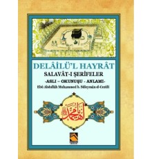Delailü'l Hayrat - Salavat-ı Şerifeler (Aslı - Okunuşu - Anlamı)
