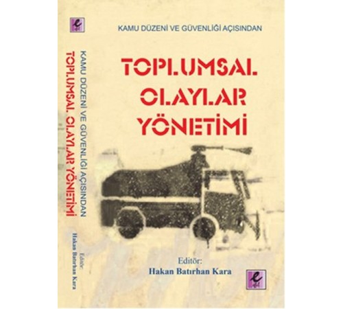 Kamu Düzeni ve Güvenliği Açısından Toplumsal Olaylar Yönetimi Kamu Düzeni ve Güvenliği Açısından Toplumsal Olaylar Yönetimi