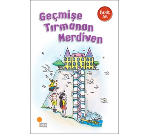 Geçmişe Tırmanan Merdiven Geçmişe Tırmanan Merdiven