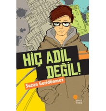 Hiç Adil Değil!