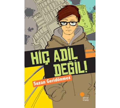 Hiç Adil Değil!