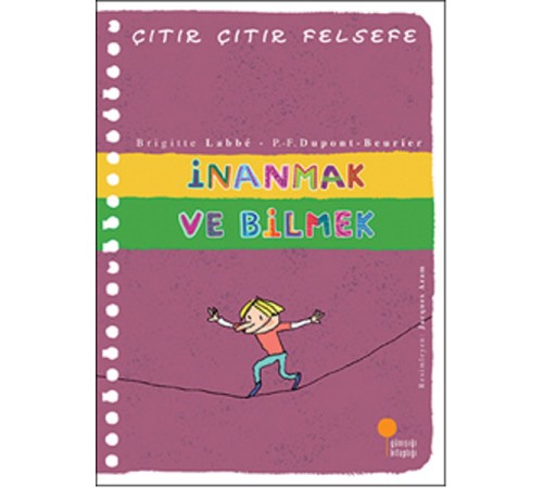 Çıtır Çıtır Felsefe 25 - İnanmak ve Bilmek Çıtır Çıtır Felsefe 25 - İnanmak ve Bilmek