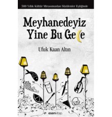 Meyhanedeyiz Yine Bu Gece  500 Yıllık Kültür Mirasımızından Süzülenler Eşliğinde