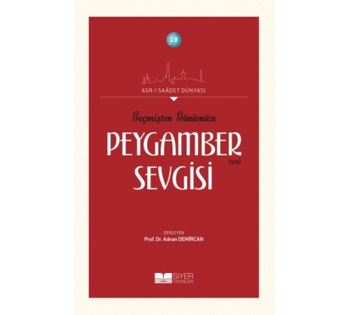 Geçmişten Günümüze Peygamber Sevgisi - Asrı Saadet Dünyası 19