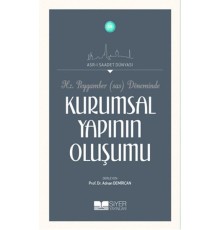 Hz.Peygamber (Sas) Döneminde Kurumsal Yapının Oluşumu