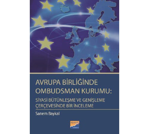 Avrupa Birliğinde Ombudsman Kurumu: Siyasi Bütünleşme ve Genişleme Çerçevesinde Bir İnceleme