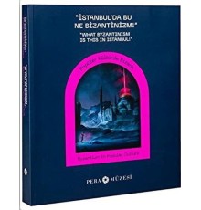 İstanbulda Bu Ne Bizantinizm-Popüler Kült Bizans