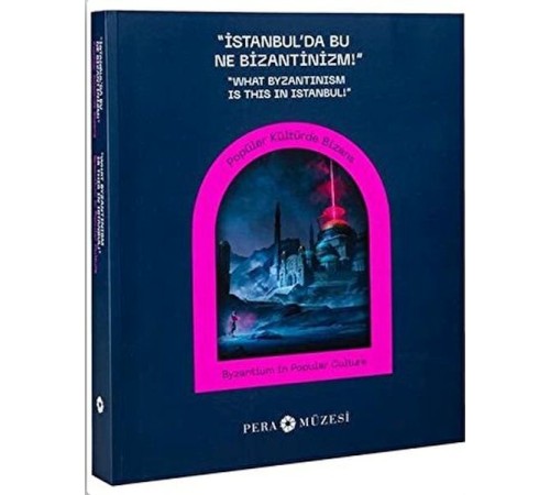 İstanbulda Bu Ne Bizantinizm-Popüler Kült Bizans