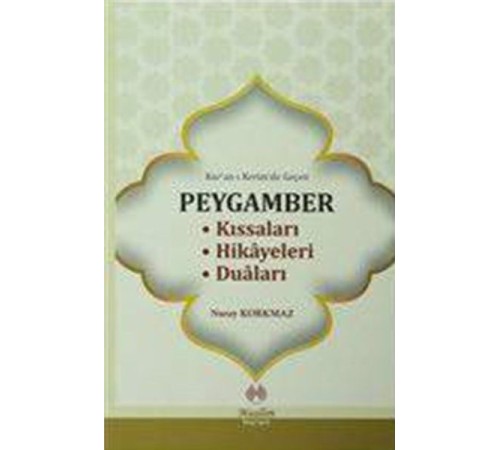 Kur'an-ı Kerim'de Geçen Peygamber Kıssaları Hikayeleri Duaları