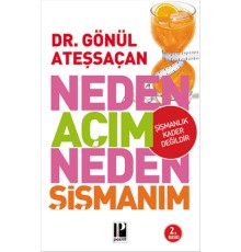Neden Açım Neden Şişmanım