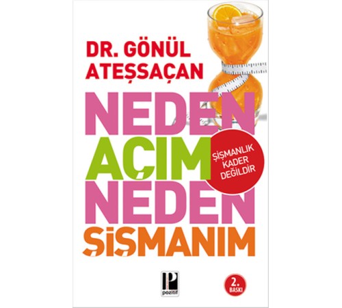 Neden Açım Neden Şişmanım