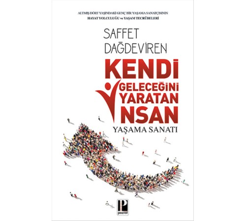 Kendi Geleceğini Yaratan İnsan Yaşama Sanatı