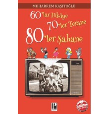 60 lar Hikaye 70 ler Terane 80 ler Şahane