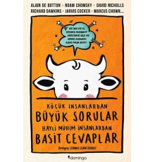 Küçük İnsanlardan Büyük Sorular Hayli Mühim İnsanlardan Basit Cevaplar