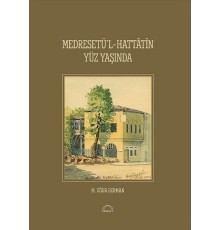 Medresetü'l-Hattatin Yüz Yaşında