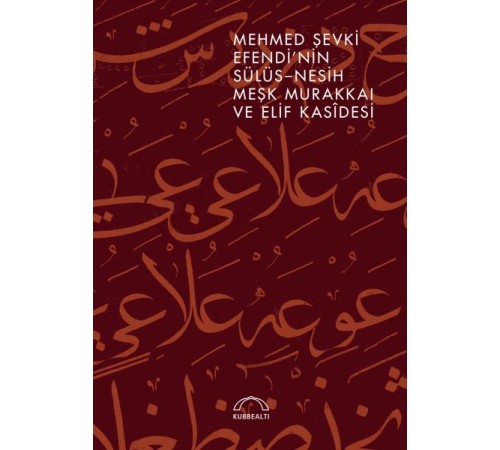 Mehmed Şevki Efendi’nin Sülüs Nesih Meşk Murakkaı ve Elif Kasidesi