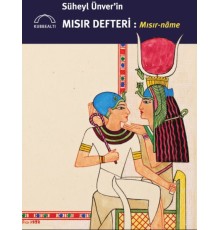 Süheyl Ünver’in Mısır Defteri: Mısır-nâme