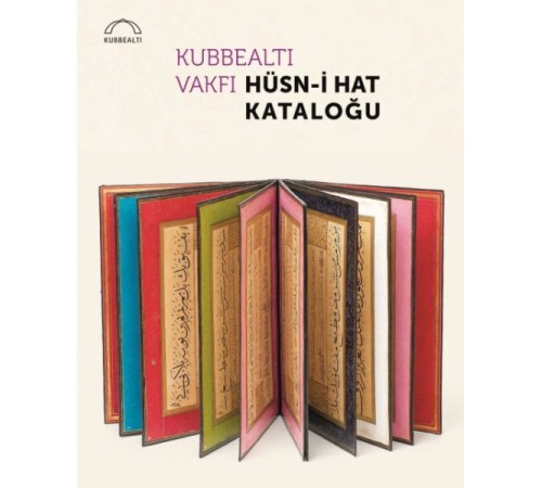 Kubbealtı Vakfı Hüsn-i Hat Kataloğu Kubbealtı Vakfı Hüsn-i Hat Kataloğu