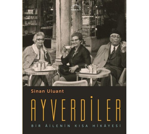 Ayverdiler Bir Âilenin Kısa Hikâyesi