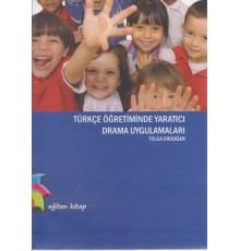 Türkçe Öğretiminde Yaratıcı Drama Uygulamaları