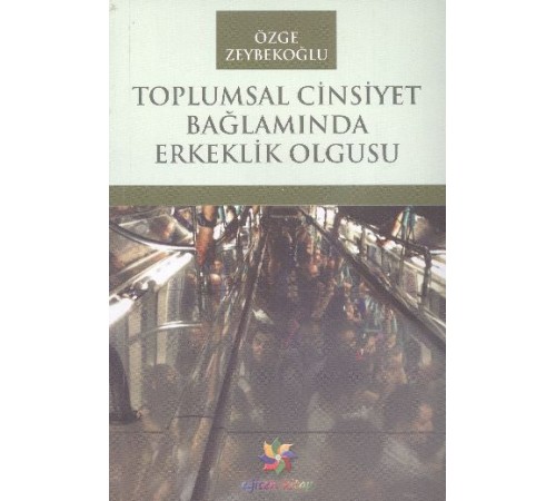 Toplumsal Cinsiyet Bağlamında Erkeklik Olgusu