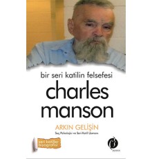 Bir Seri Katilin Felsefesi - Charles Manson