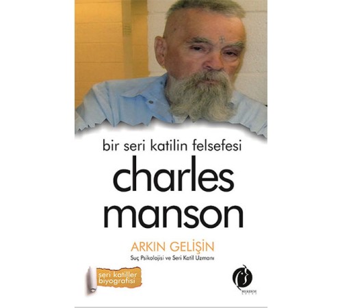 Bir Seri Katilin Felsefesi - Charles Manson