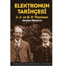 Elektronun Tarihçesi J.J. Ve G.P. Thomson