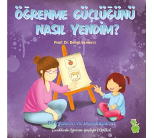 Öğrenme Güçlüğünü Nasıl Yendim?