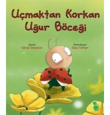 Uçmaktan Korkan Uğur Böceği