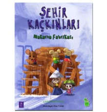 Şehir Kaçkınları - Makarna Fabrikası