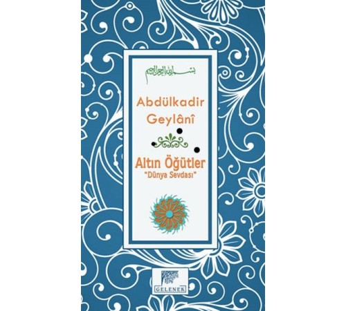 Altın Öğütler “Dünya Sevdası”