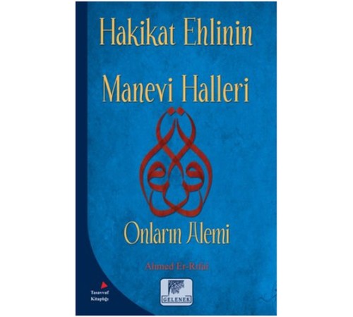Hakikat Ehlinin Manevi Halleri - Onların Alemi