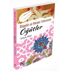 Bilgelik ve Hikmet Yolcusuna Öğütler
