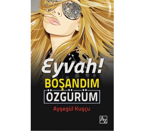 Eyvah! Boşandım Özgürüm