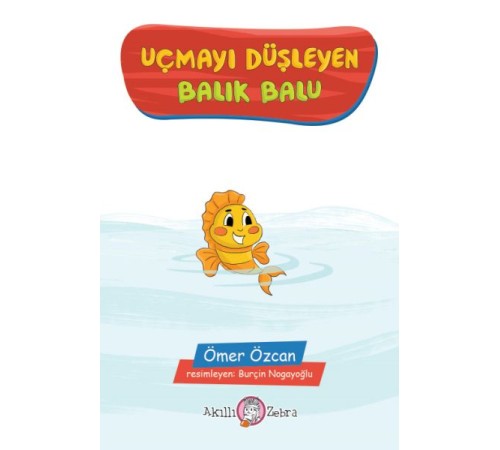 Uçmayı Düşleyen Balık Balu