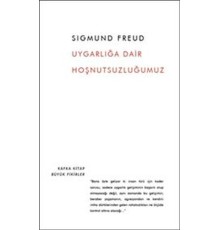 Uygarlığa Dair Hoşnutsuzluğumuz