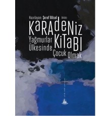 Karadeniz Kitabı - Yağmurlar Ülkesinde Çocuk Olmak