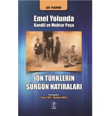 Emel Yolunda Kandil ve Muhtar Paşa Jön Türklerin Sürgün Hatıraları