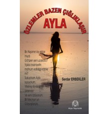 Özlemler Bazen Çığlıklaşır - Ayla