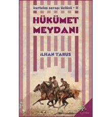 Kurtuluş Savaşı Üçlüsü 2 - Hükümet Meydanı