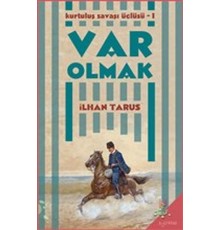 Kurtuluş Savaşı Üçlüsü 1 - Var Olmak