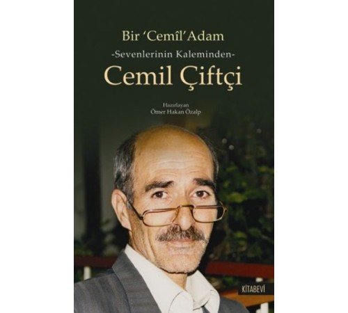 Bir Cemil Adam Sevenlerinin Kaleminden Cemil çiftçi Bir Cemil Adam Sevenlerinin Kaleminden Cemil çiftçi