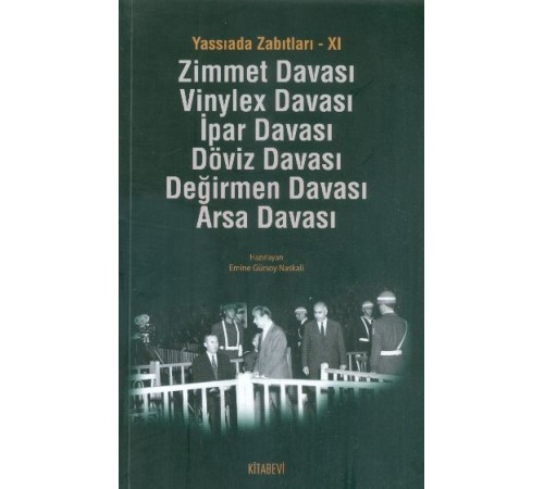 Yassıada Zabıtları -XI Zimmet Davası -Vinylex Davası - İpar Davası - Döviz Davası - Değirmen Da Yassıada Zabıtları -XI Zimmet Davası -Vinylex Davası - İpar Davası - Döviz Davası - Değirmen Da