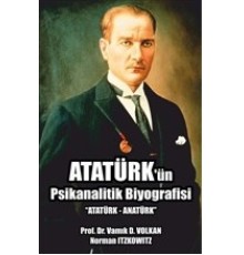 Atatürk'ün Psikanalitik Biyografisi