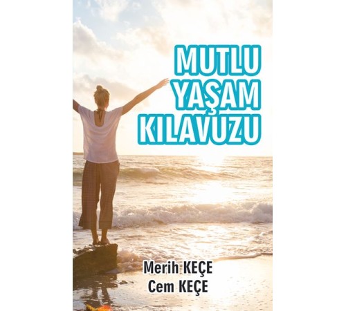 Mutlu Yaşam Kılavuzu Mutlu Yaşam Kılavuzu