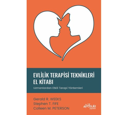 Evlilik Terapisi Teknikleri El Kitabı - Uzmanlardan Etkili Terapi Yöntemleri